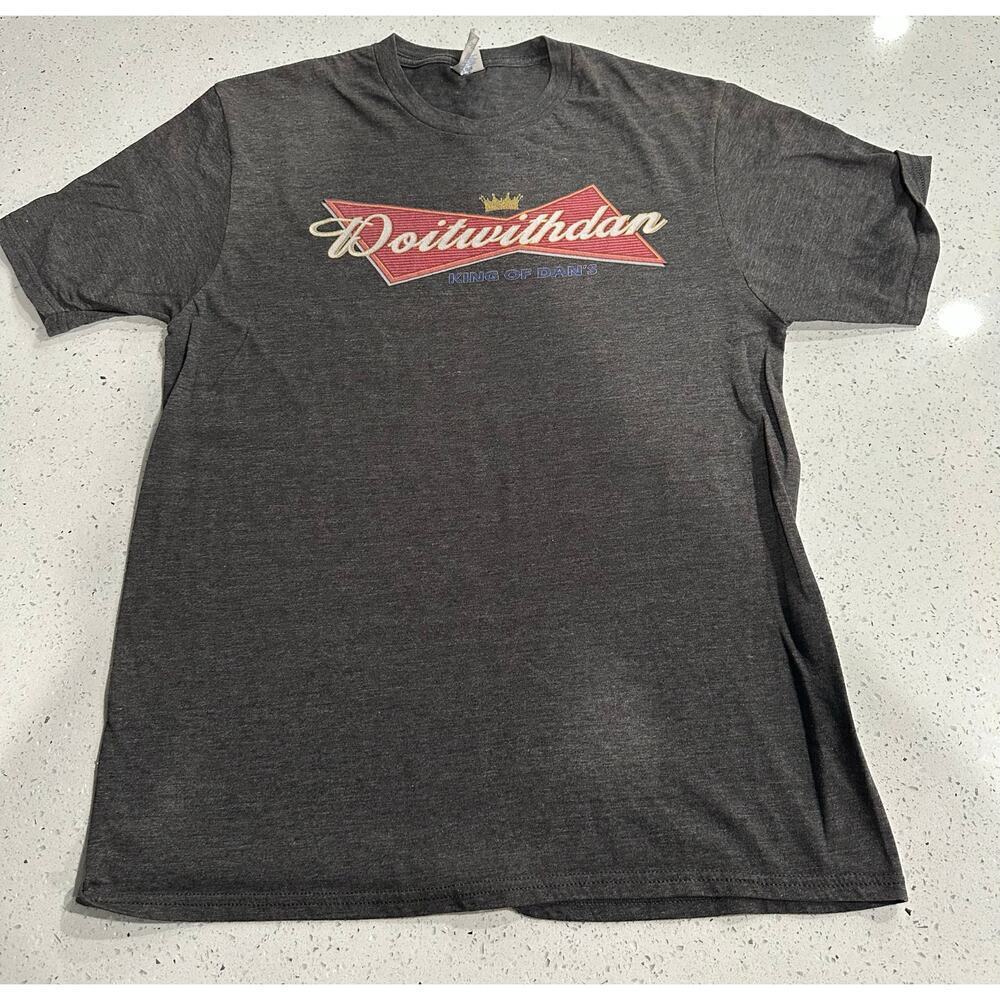 Budweiser Style Shirt Do It With Dan King of Dans Adult Size Medium T-Shirt